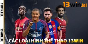 Các Loại Hình Thể Thao 13WIN